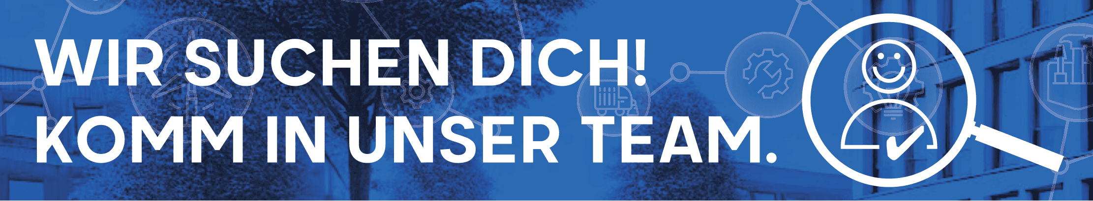 Wir suchen dich! Bewirb dich jetzt!